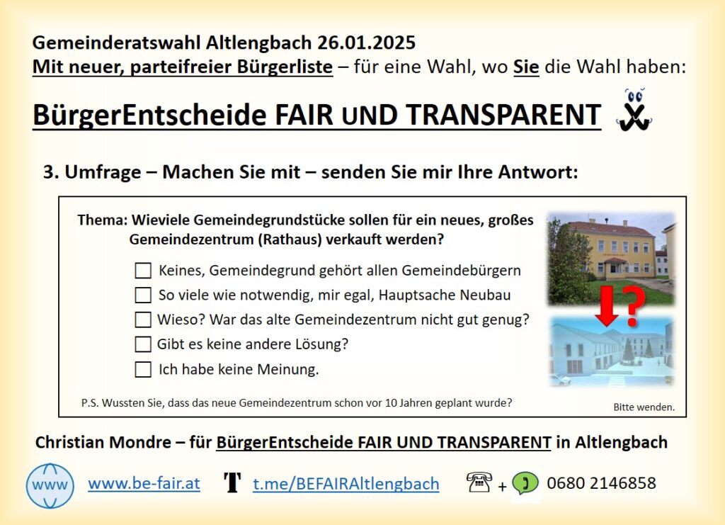 BürgerEntscheide FAIR UND TRANSPARENT - beFAIR

Umfrage zum Verkauf von Gemeindegrundstücken für die Finanzierung eines neuen, seit 10 Jahren geplanten Gemeindezentrums