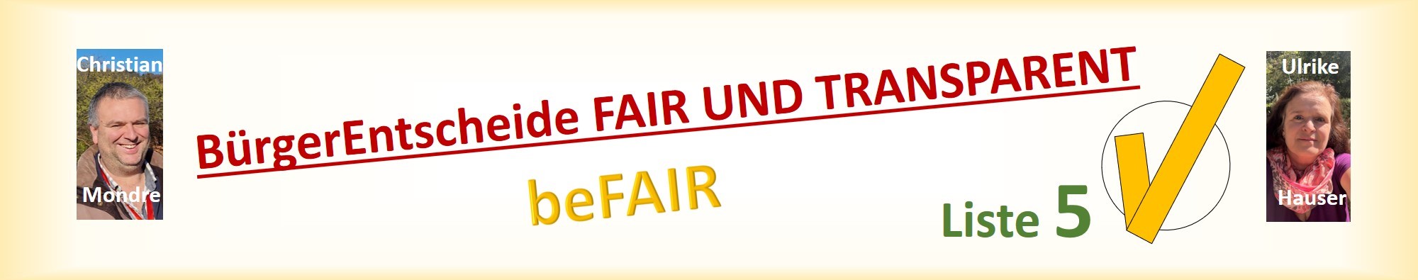 BürgerEntscheide FAIR UND TRANSPARENT - BEFAIR - Liste 5 wählen